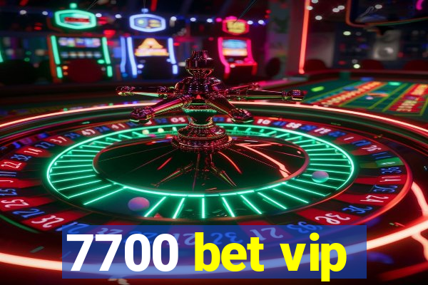 7700 bet vip